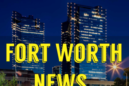 fort worth news